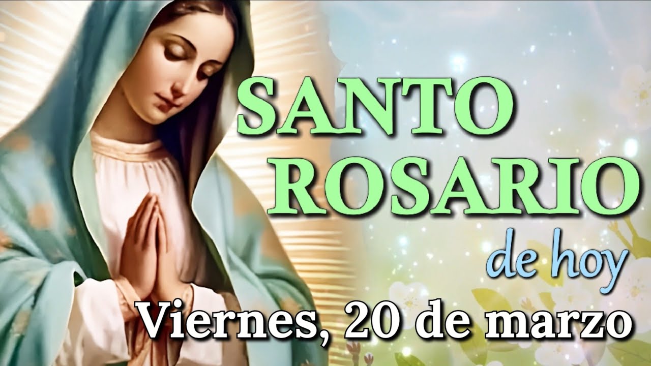 🙏 Santo Rosario de Hoy ✝️, Misterios Dolorosos, Viernes 20 de marzo 2026.