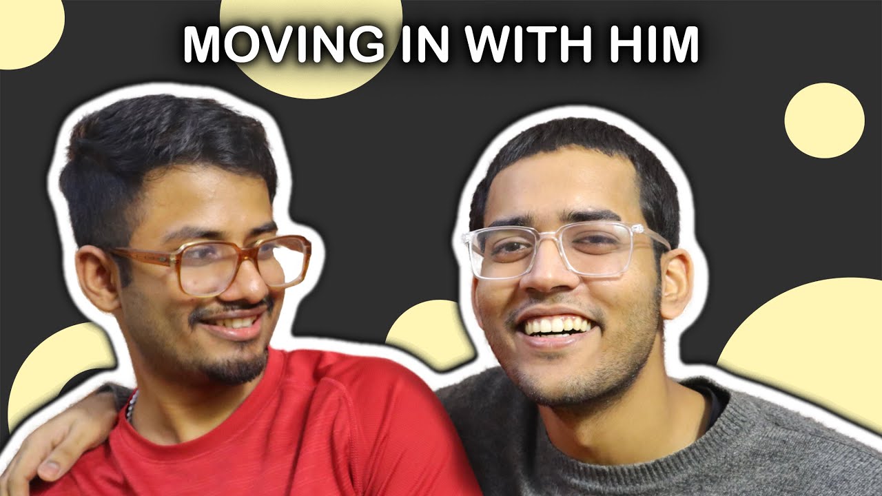 MOVING IN WITH BOYFRIEND's FAMILY | Storytime | Gay Couple India | Felis Fella