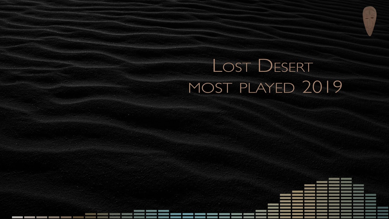 Lost Desert - Most Played 2019 (mix)