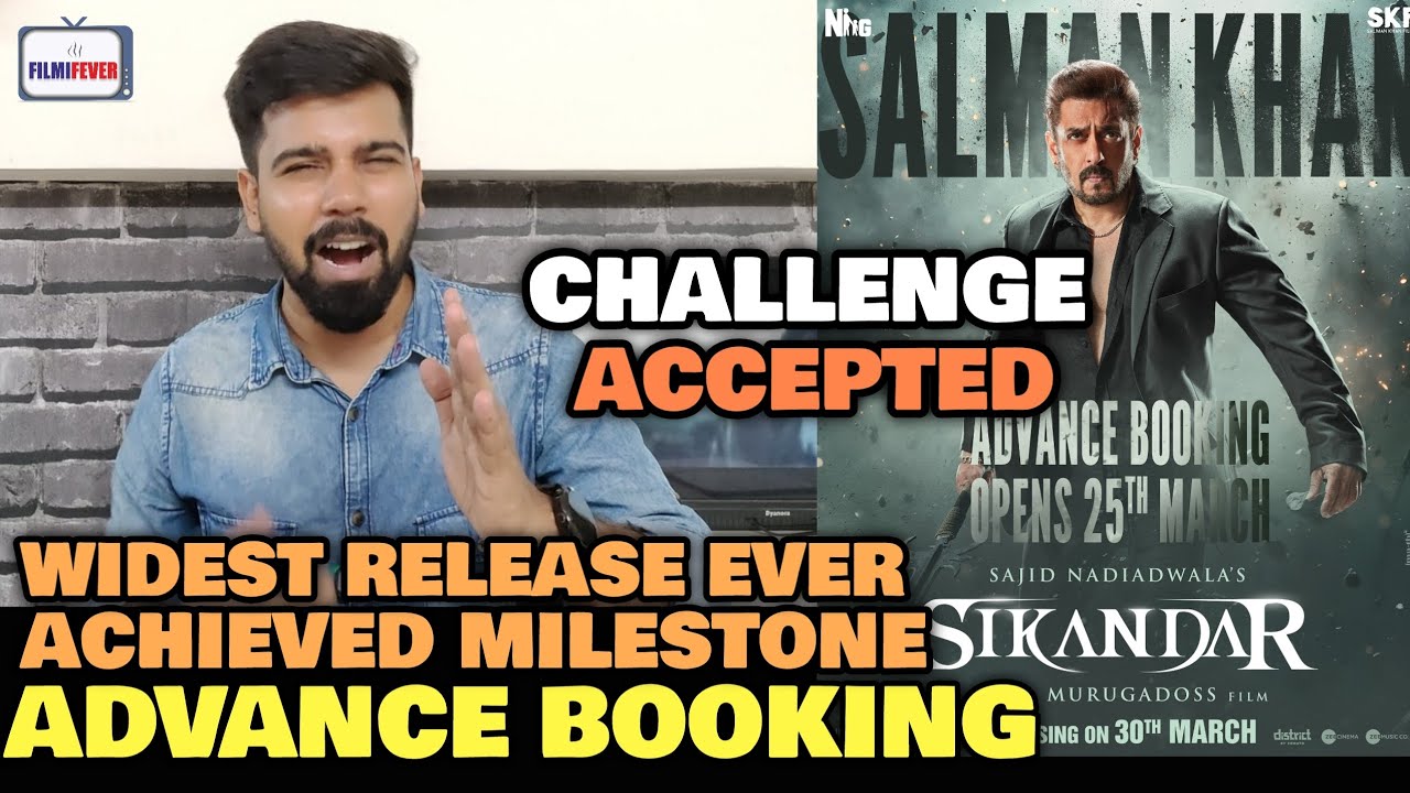 Sikandar ADVANCE BOOKING - Big MILESTONE Achieved | Widest Release | Salman Accepts A Challenge