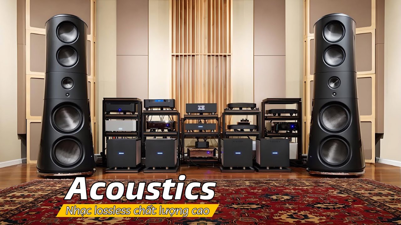 ACOUSTICS / NHẠC LOSSLESS CHẤT LƯỢNG CAO / NHẠC TEST LOA