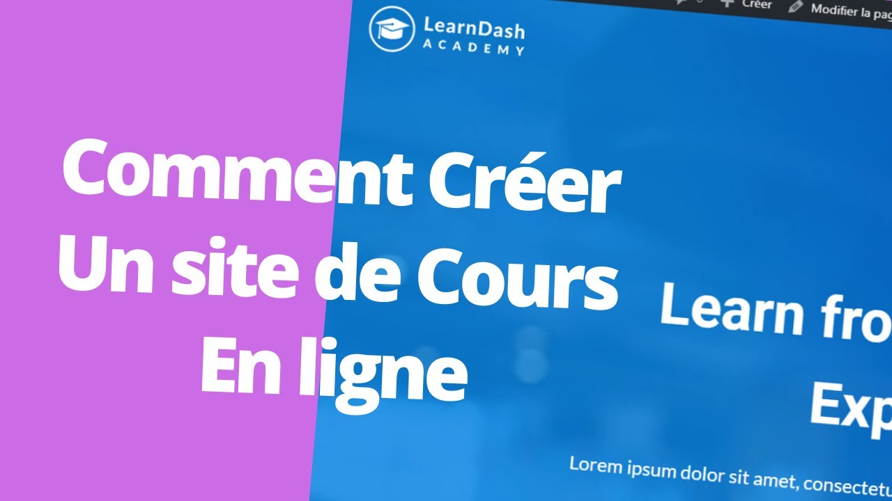 Comment Créer un Site de Cours En ligne, de Formation, d'Education avec Wordpress et Learndash