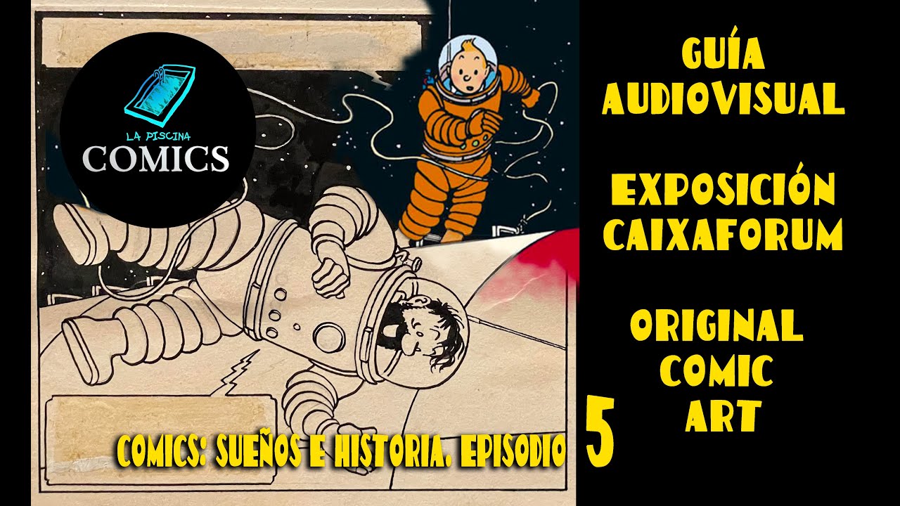 EXPO CAIXAFORUM COMIC 5. HERGÉ y TINTIN. Original Comic Art.