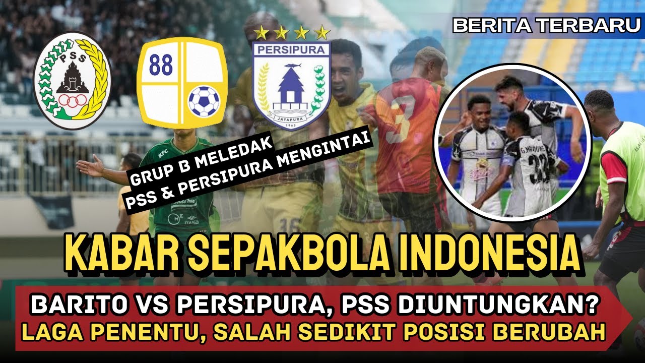 😱 POSISI BARITO DI UJUNG TANDUK! PSS & PERSIPURA MAKIN DEKAT