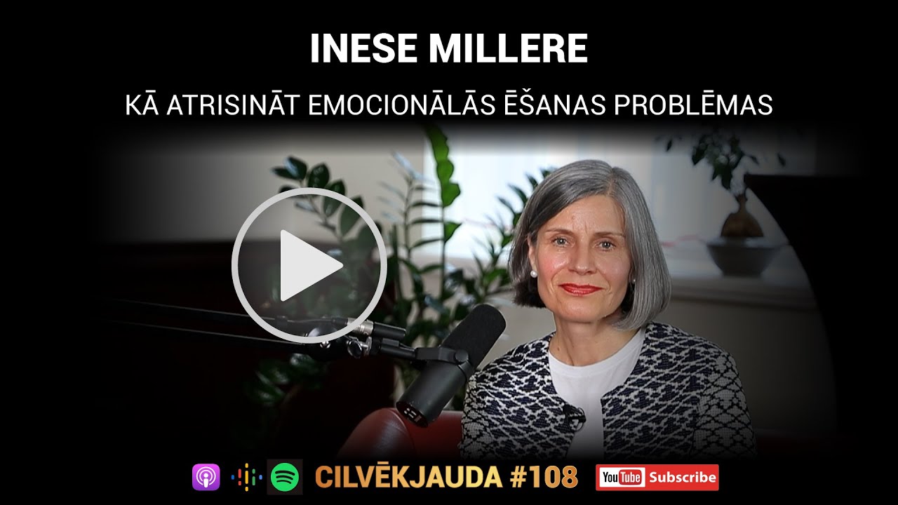 #108 Kā atrisināt emocionālās ēšanas problēmas - INESE MILLERE