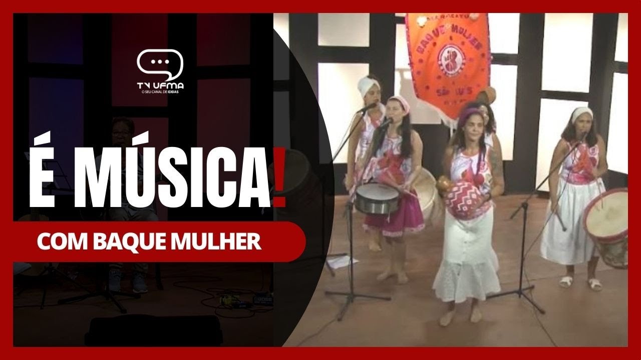 #ÉMúsica, com Baque Mulher