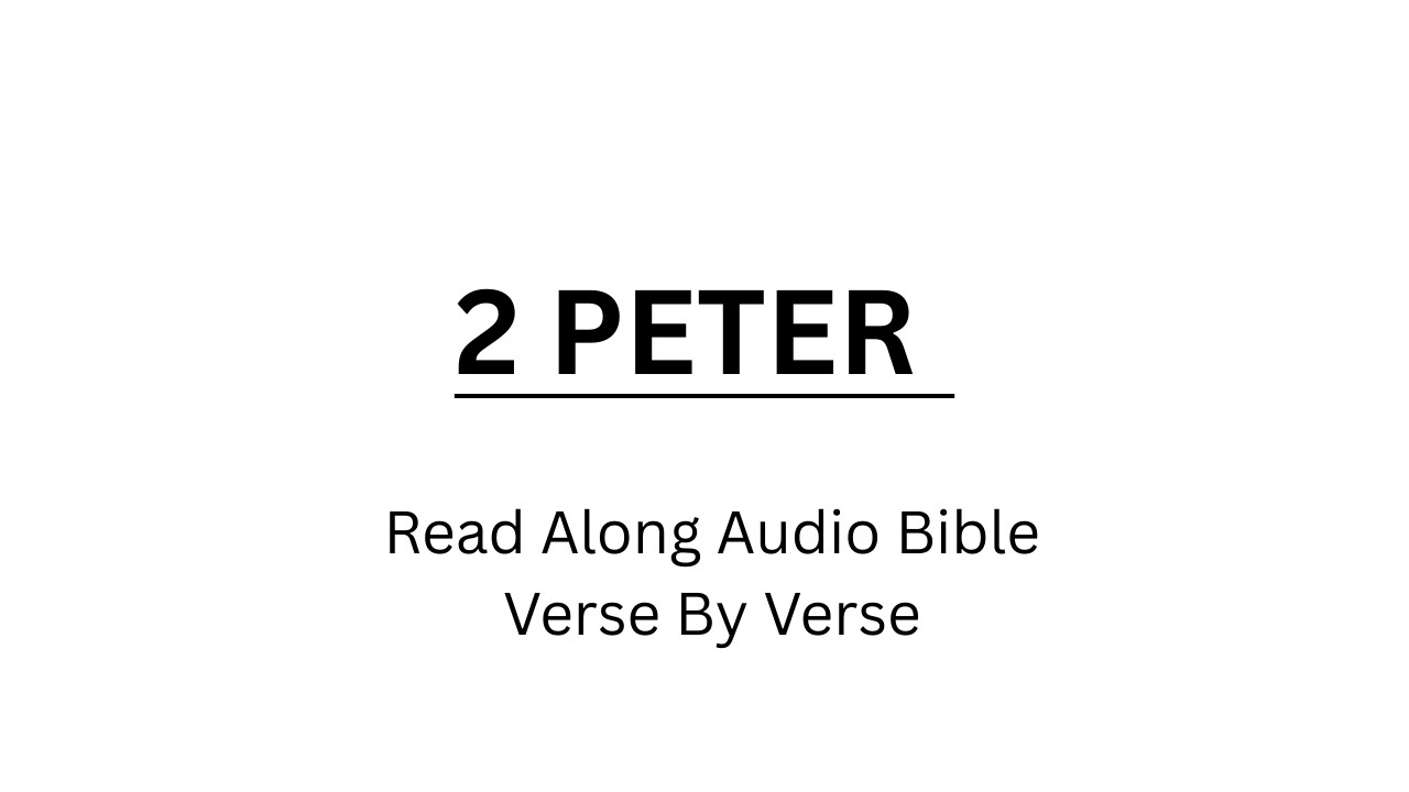 61_2 Peter: Verse by Verse | Complete Read-Along Audio Bible | English Scripture with Text