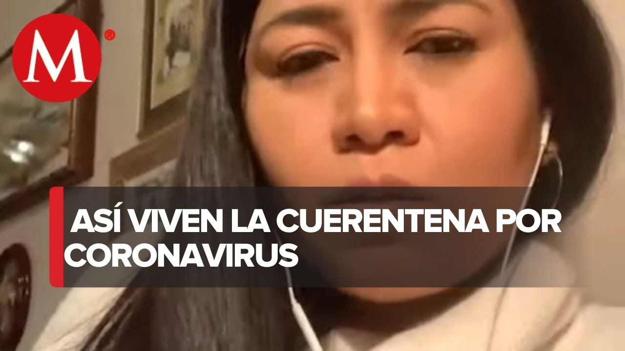 Mexicana en España narra su experiencia de cuarentena por coronavirus