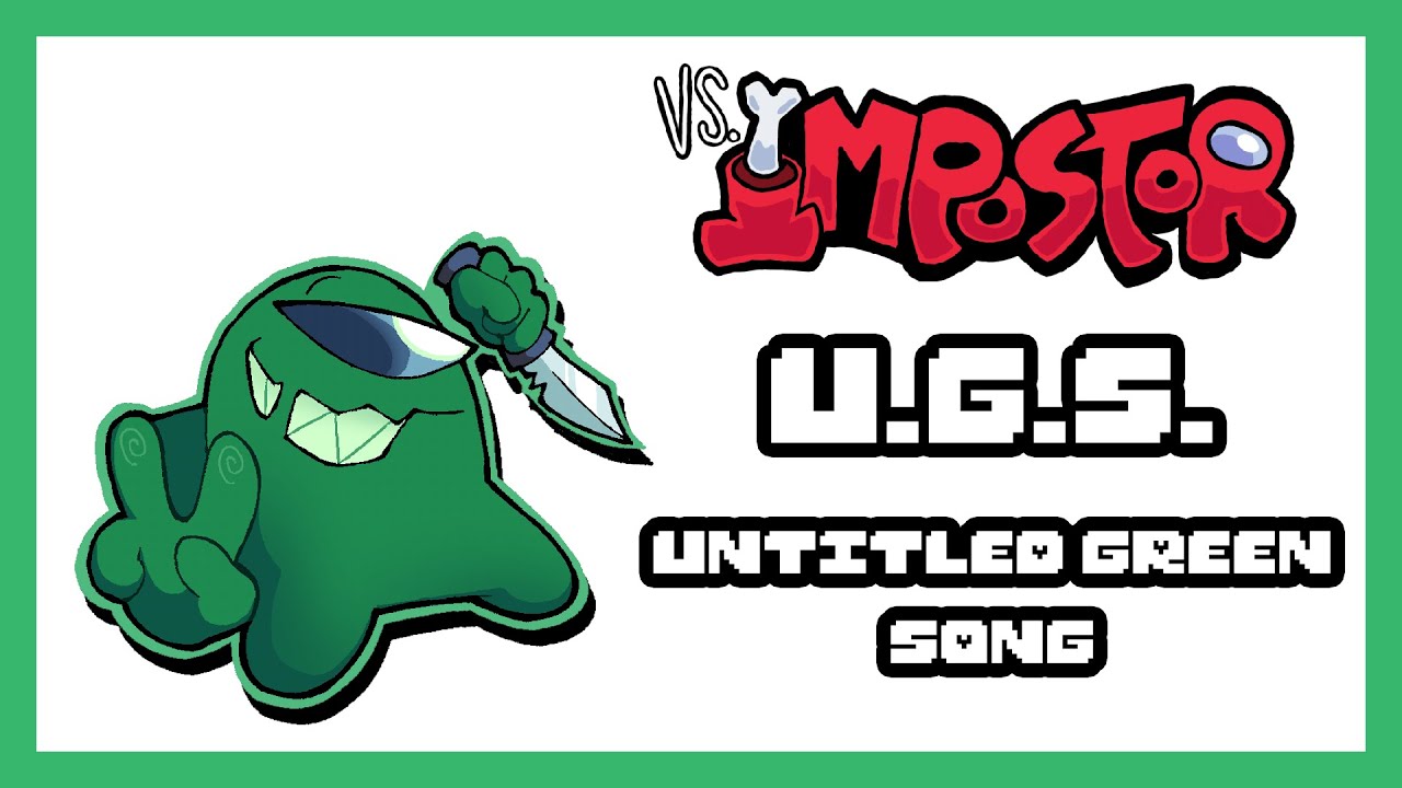 [SCRAPPED + PLAYABLE] Untitled Green Song (Vs. Impostor 2025 Original Soundtrack)