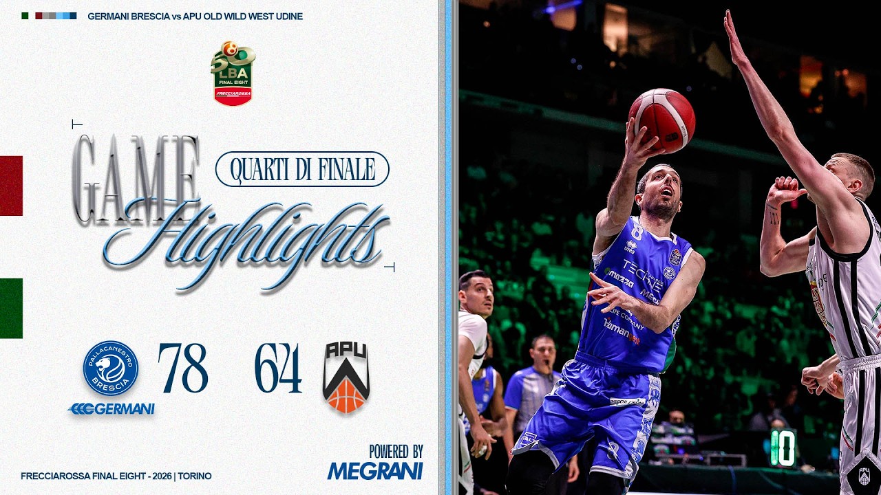 Highlights | Germani Brescia - APU Old Wild West Udine | Frecciarossa Final Eight