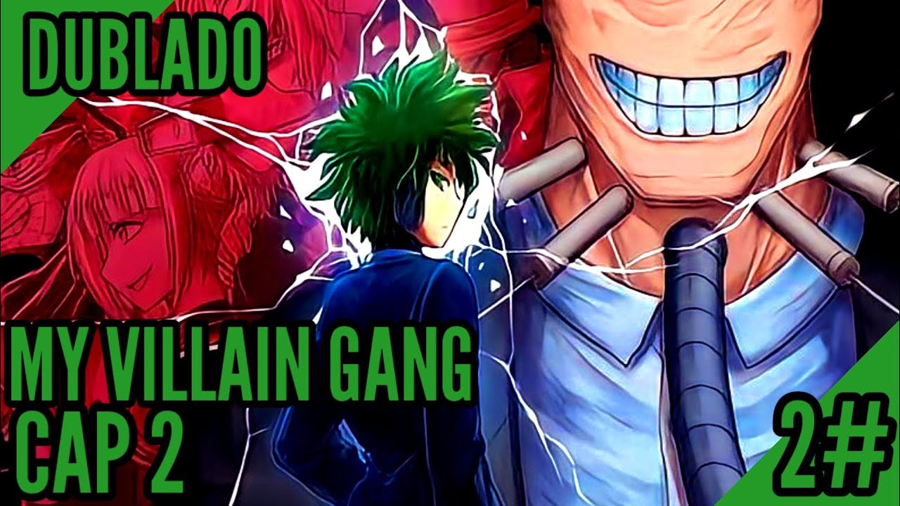 MUSCULAR - MY VILLAN GANG DUBLADO EPISÓDIO 2 (CAP 2) MANGÁ DUB