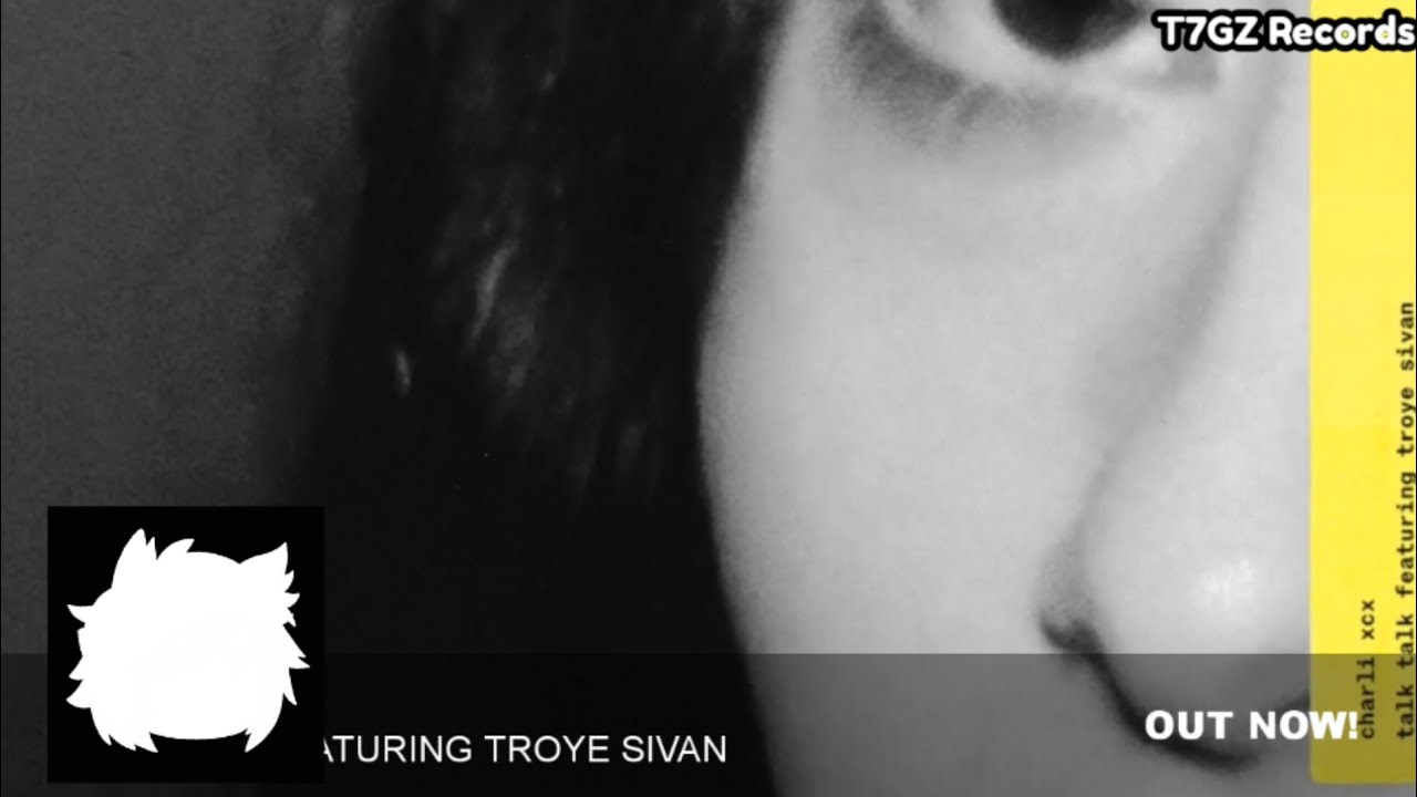 Charli XCX - Talk Talk Featuring Troye Sivan (Official Audio)