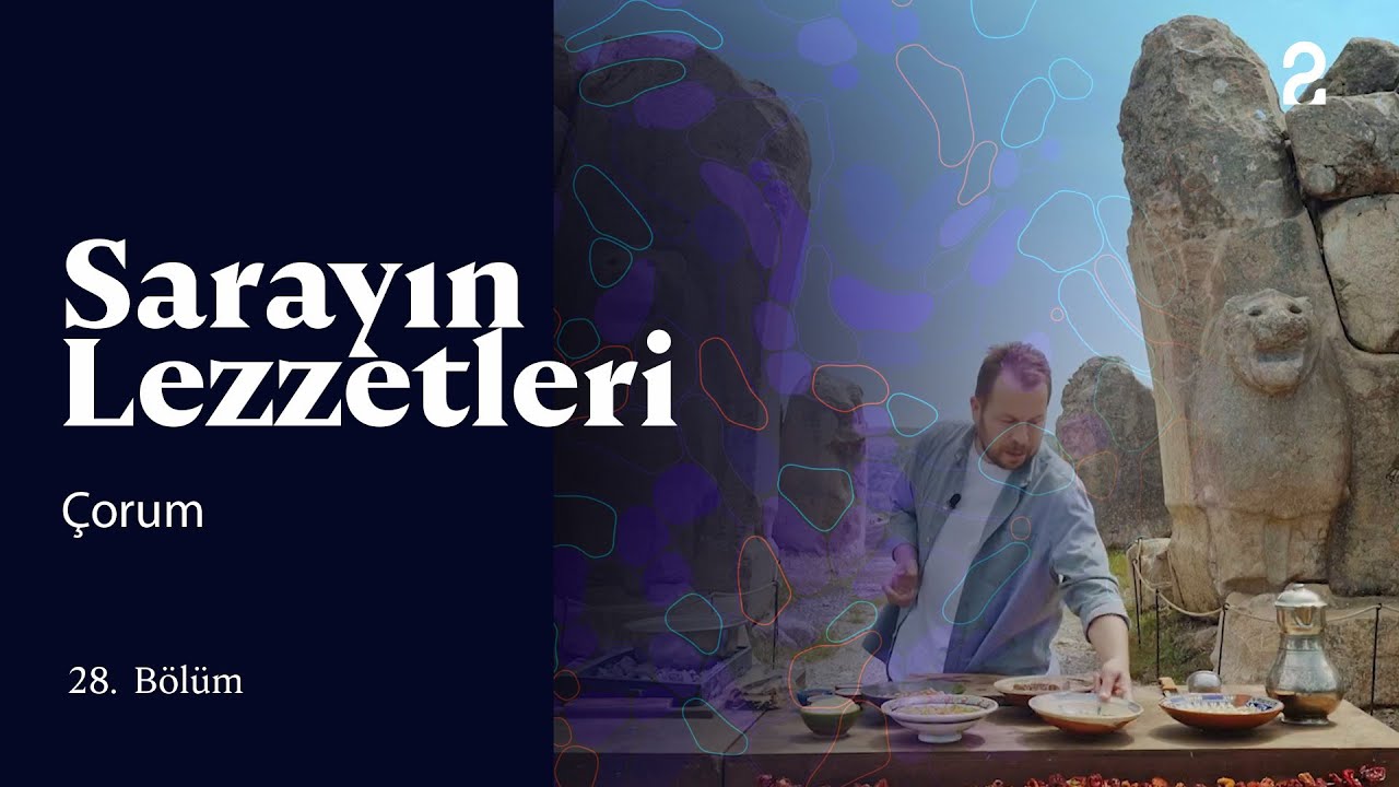 Sarayın Lezzetleri | Çorum | 28. Bölüm @trt2