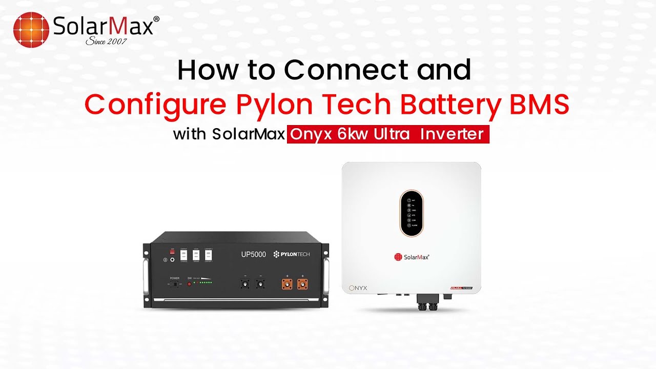 Connect And Configure Pylon Tech Battery BMS With SolarMax Onyx Ultra 6kw Inverter!