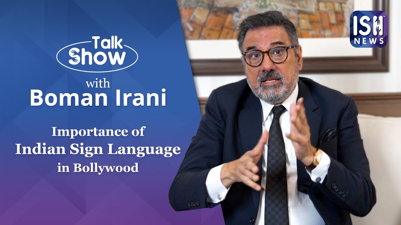 Boman Irani on the Importance of Indian Sign Language in Bollywood | ISH News