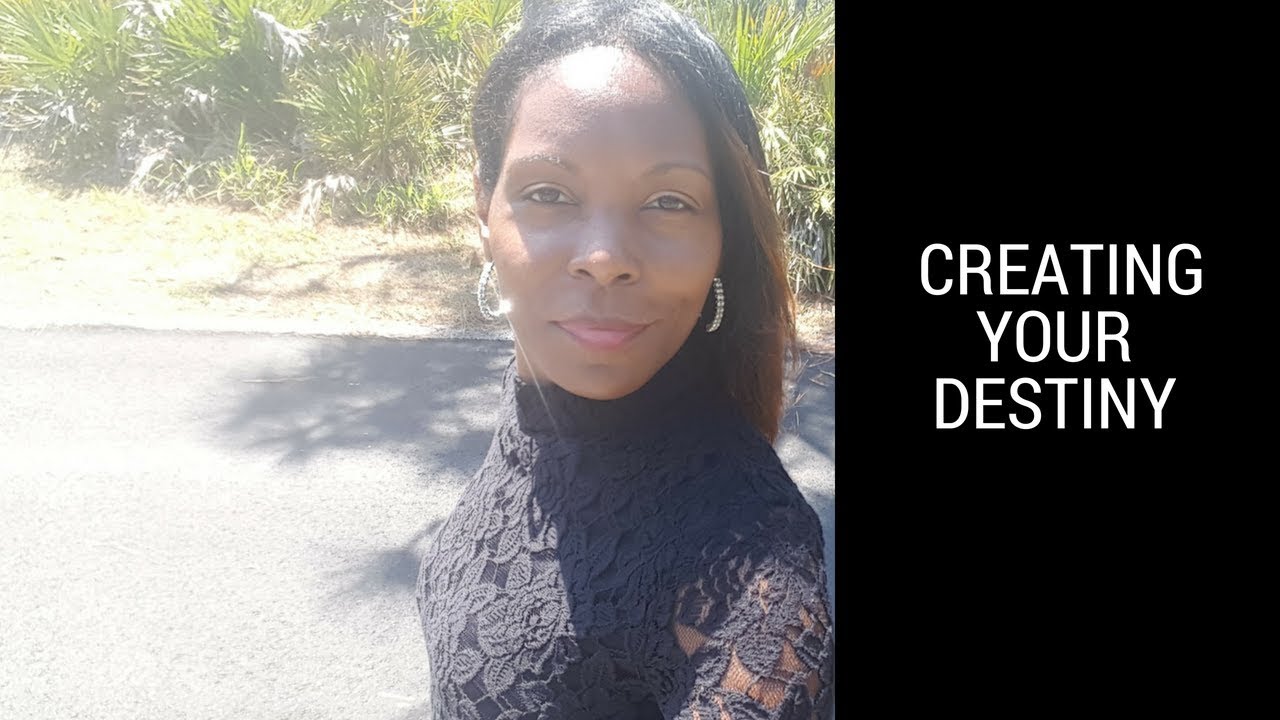 Creating Your Destiny