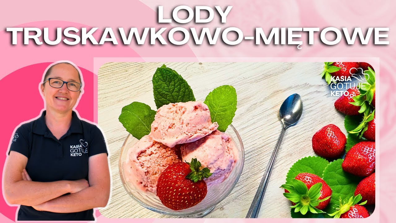 Kasia Gotuje Keto - Lody truskawkowo - miętowe (szok -  jakie pyszne)
