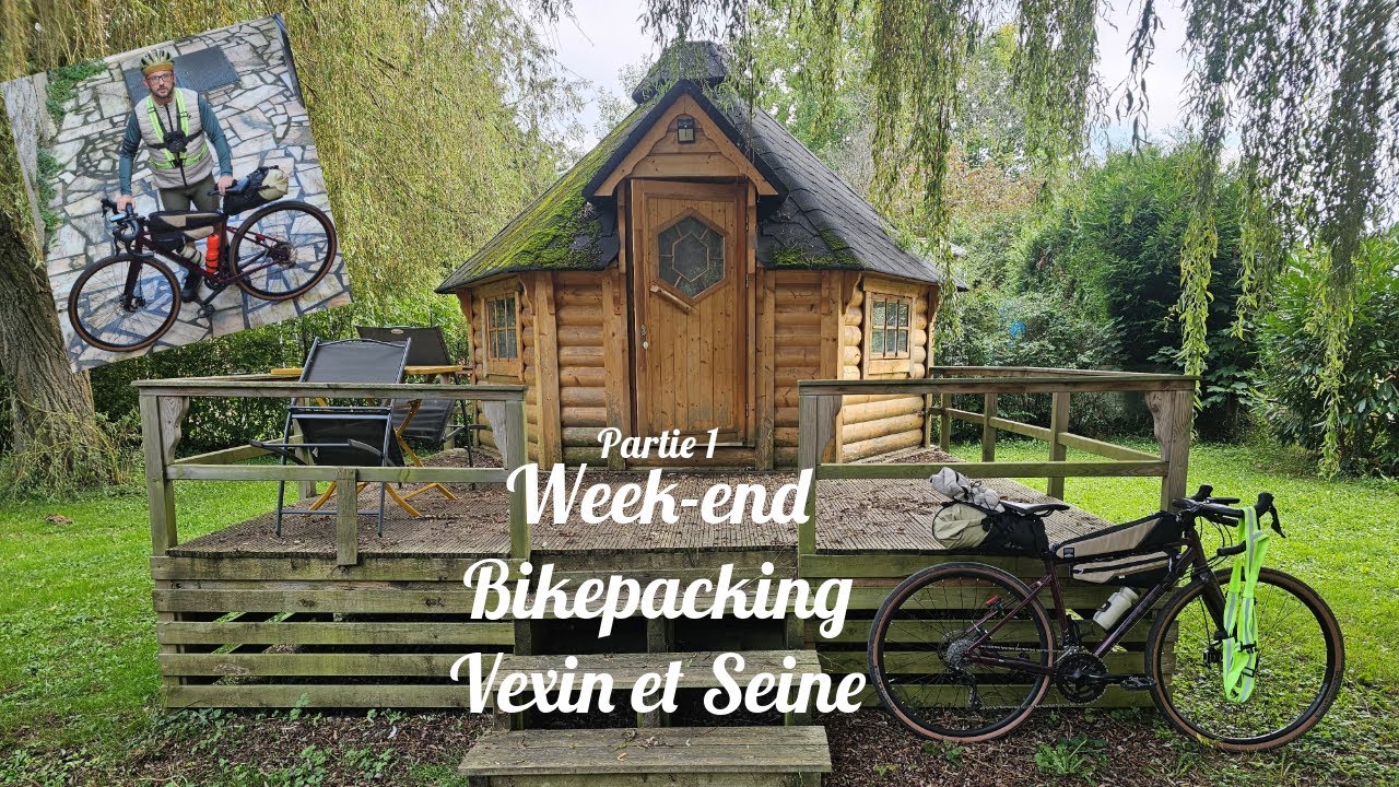 Week end bikepacking Vexin et Seine Partie 1