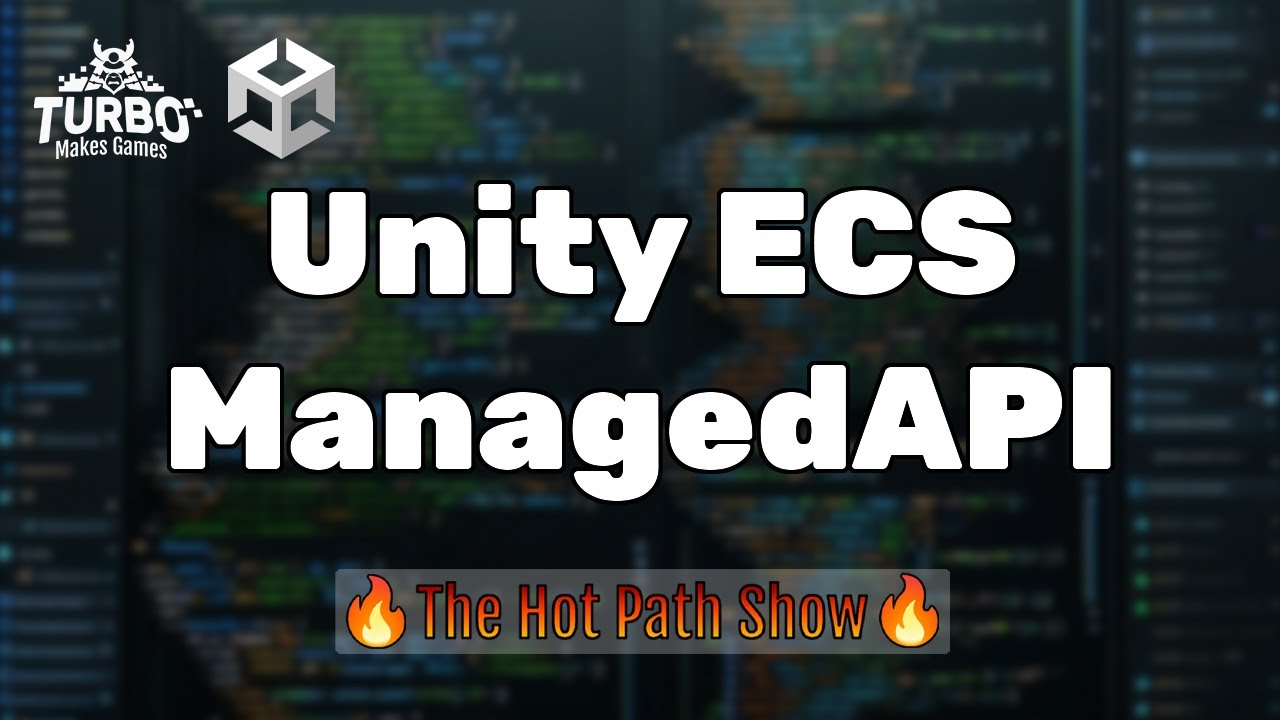 ManagedAPI - Helpful Managed Functions in Unity ECS - Unity DOTS 2024