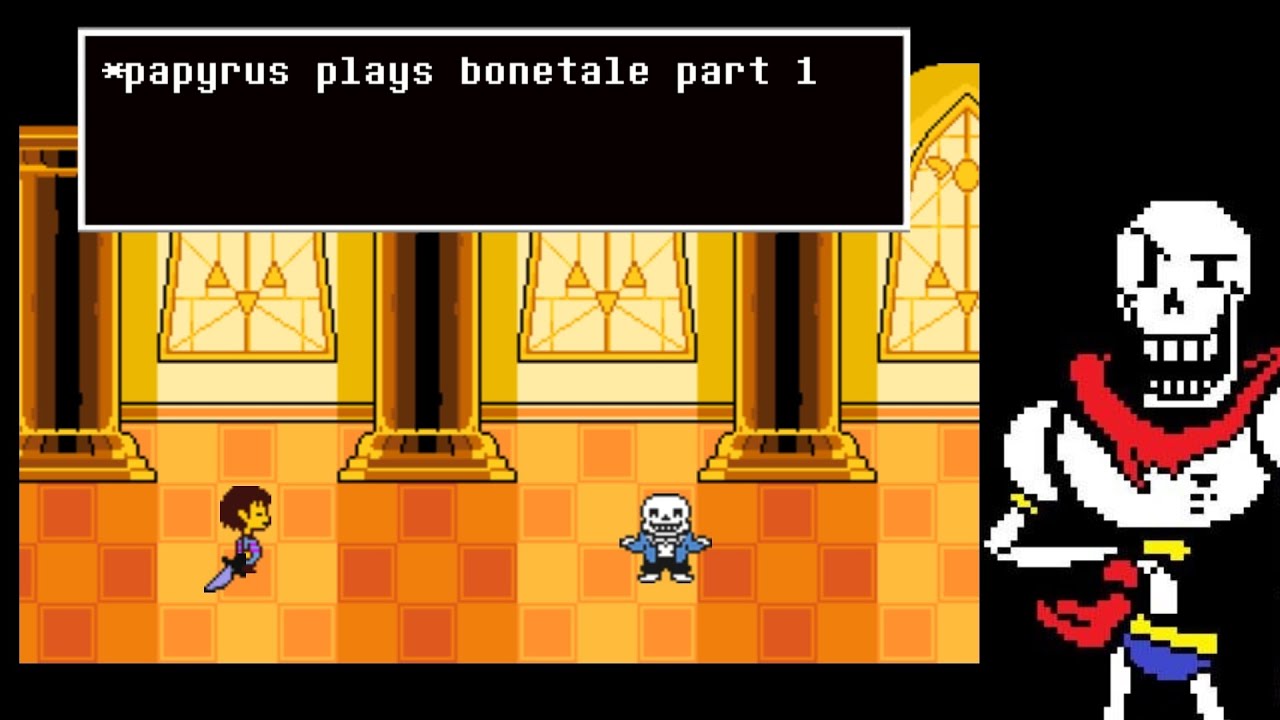 papyrus plays bonetale part 1