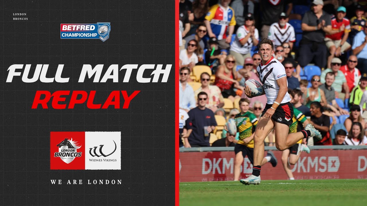 FULL MATCH REPLAY: London Broncos vs Widnes Vikings