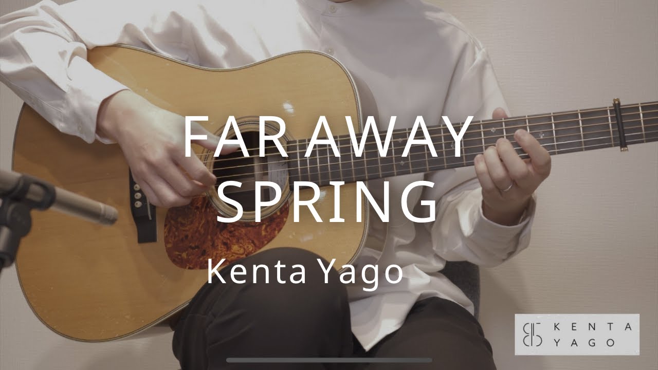 Far Away Spring / Kenta Yago【Fingerstyle Guitar】