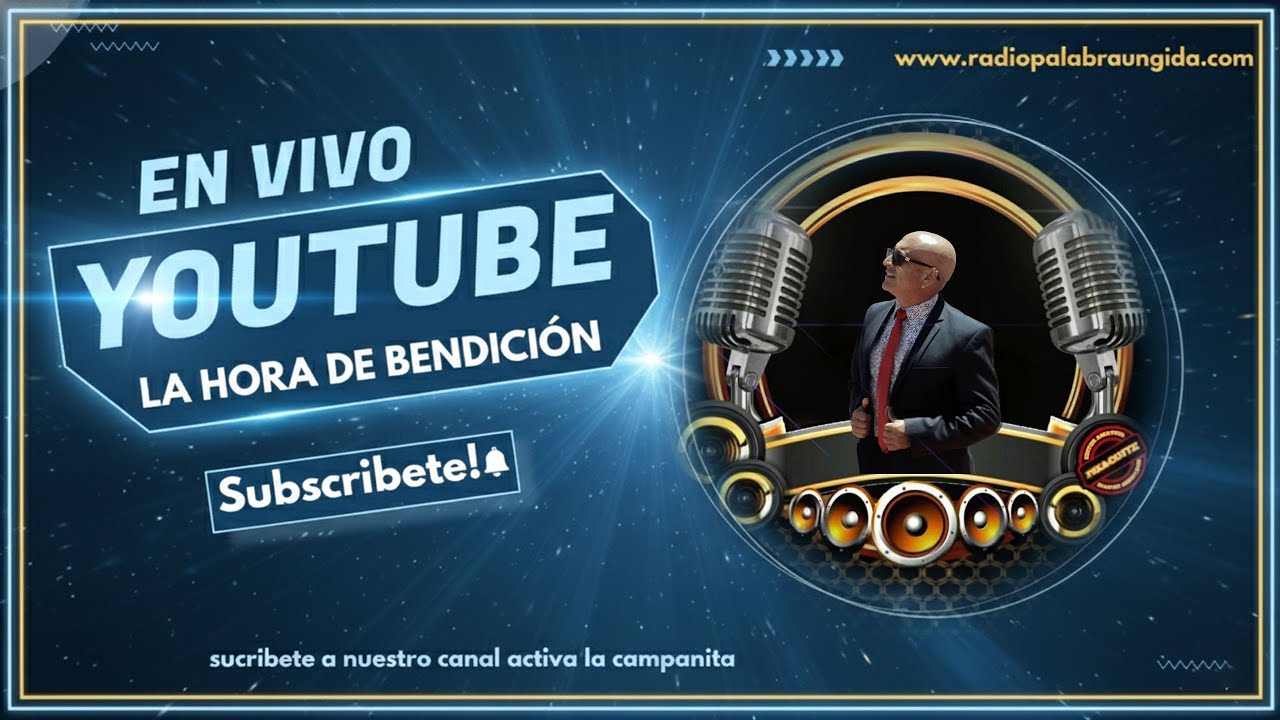LA HORA DE BENDICION /Radio Palabra Ungida/Derechos reservados del autor