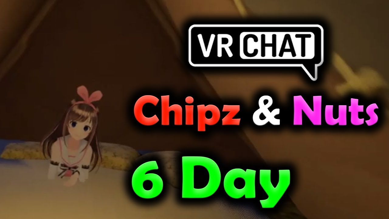 [6 DAY PART 1/2] Chipz and Nuts VRChat - School, Hide and seek, Bachelor party (ROLEPLAY)