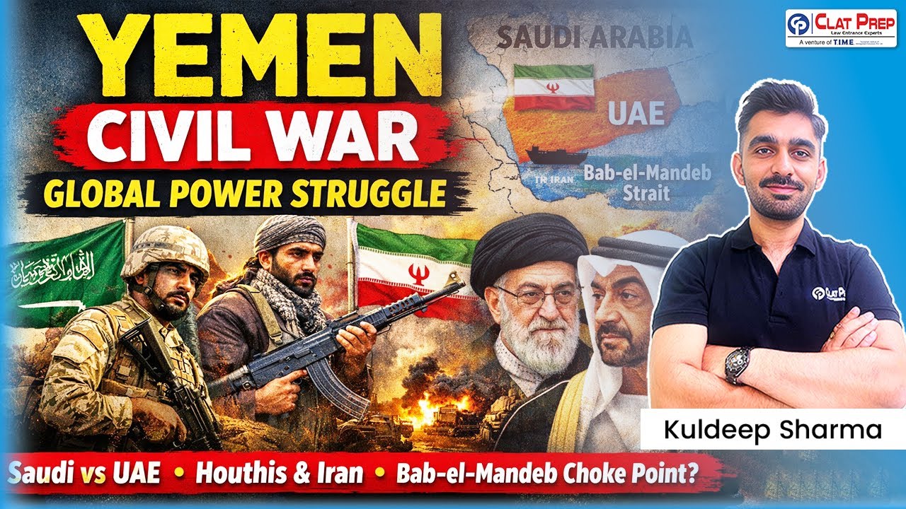 Yemen Civil War: A Global Power Struggle | CLAT 2027 Current Affairs
