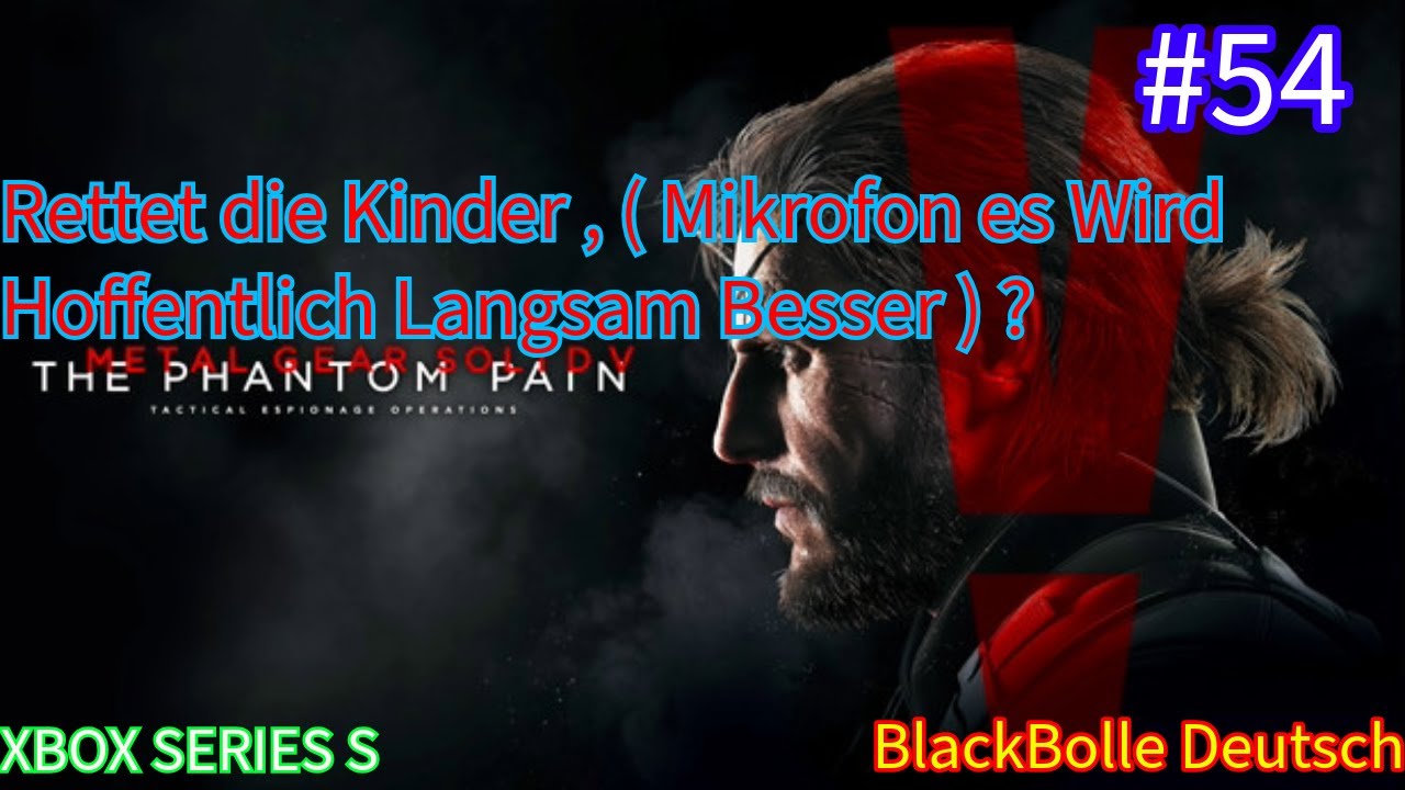 Rettet Die Kinder #54 Metal Gear Solid V Phantom Pain