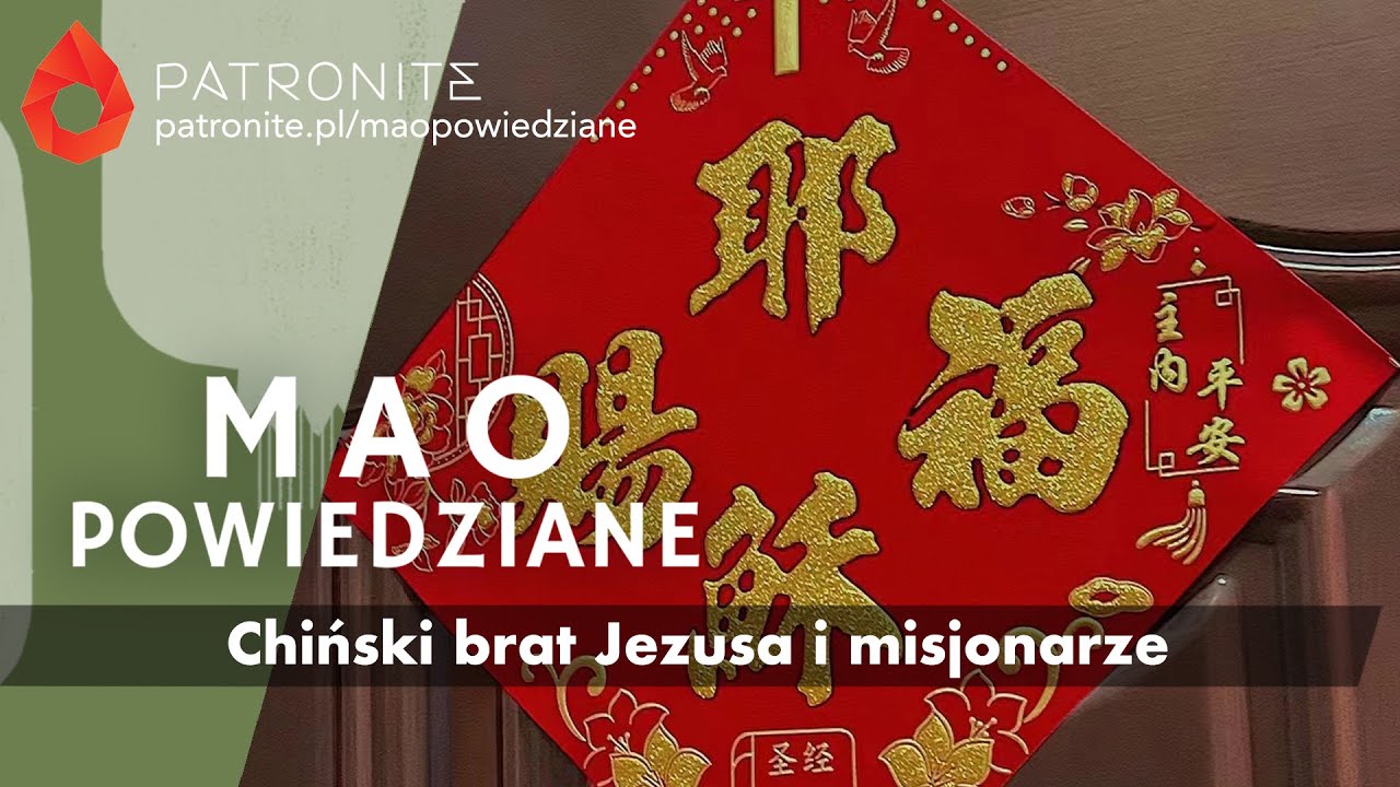 Mao Powiedziane #105 – Chiński brat Jezusa i misjonarze: Chrześcijaństwo w Chinach cz. I