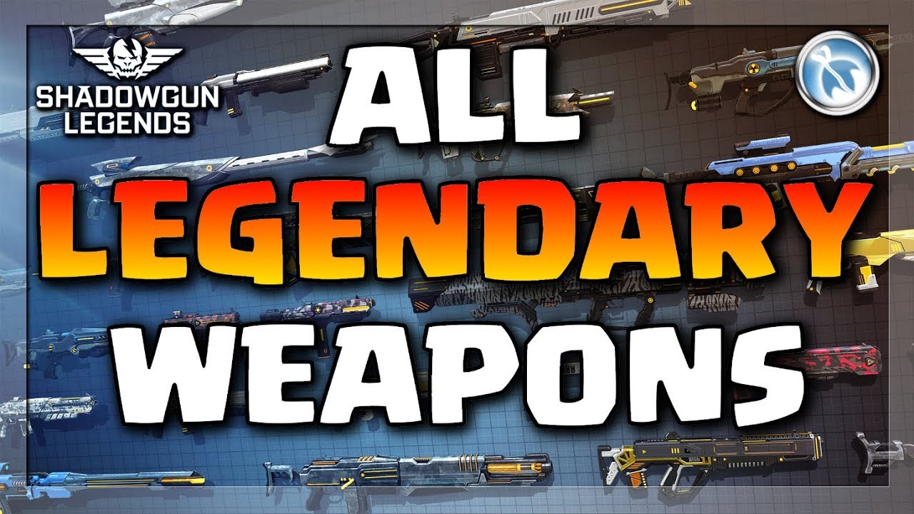 ALL the LEGENDARY Weapons in Shadowgun Legends - Best weapons in the game?