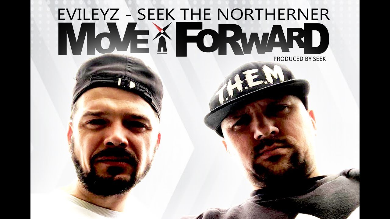 Evileyz & Seek the Northerner - 'Move Forward'  (Northentic Records 2021) (produced by Seek)
