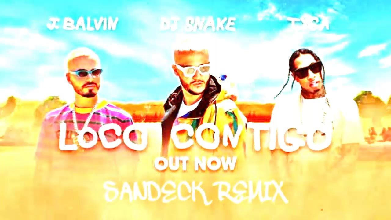 DJ Snake, J Balvin & Tyga - Loco Contigo (Sandeck Remix) FREE