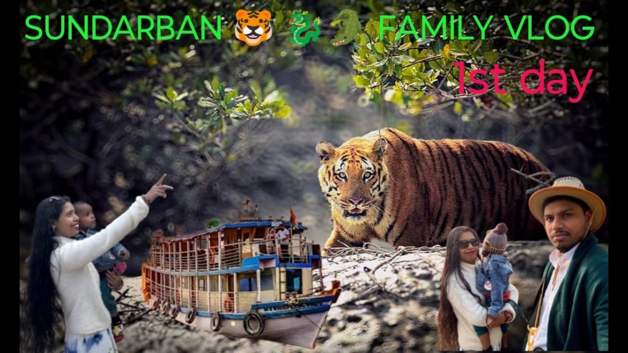Sundarban Family Trip Vlog,Jungle Safari, Boat Ride & Village Life first day