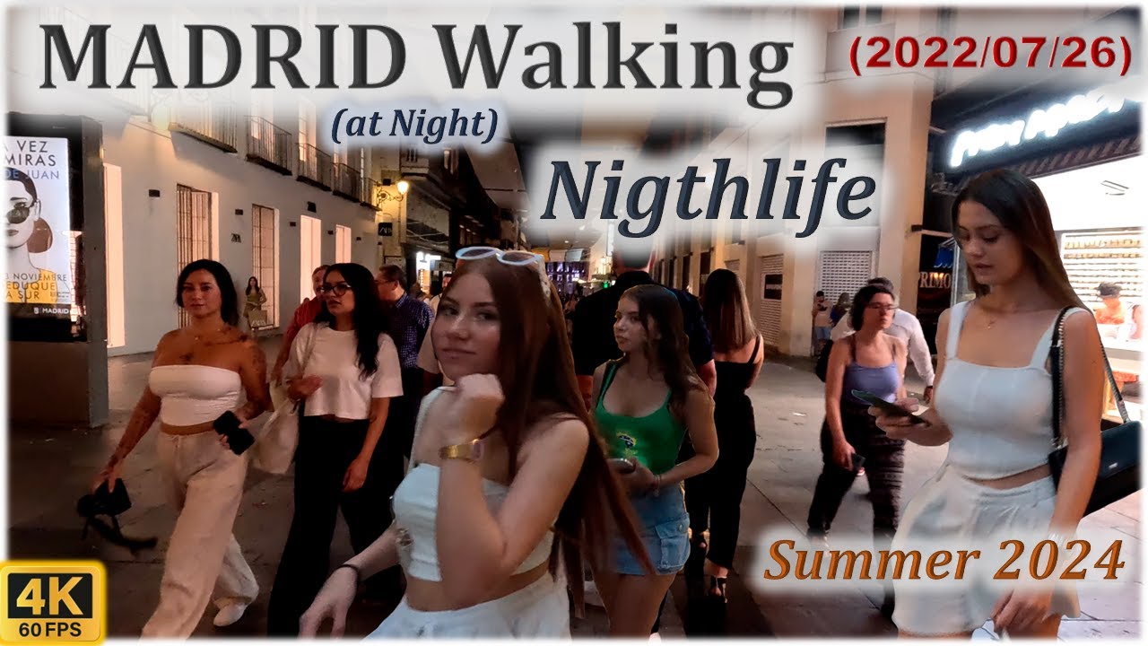 ❤ Madrid Walking 4K ❤ Nightlife - Summer 2024 (26th July)