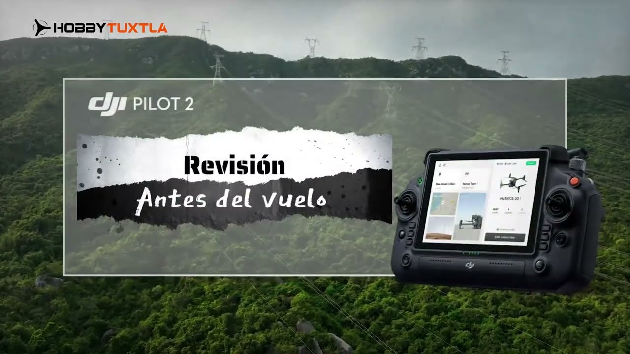 DJI Pilot 2 – Revisión Prevuelo Explicada Paso a Paso | Episodio 2 con HobbyTuxtla