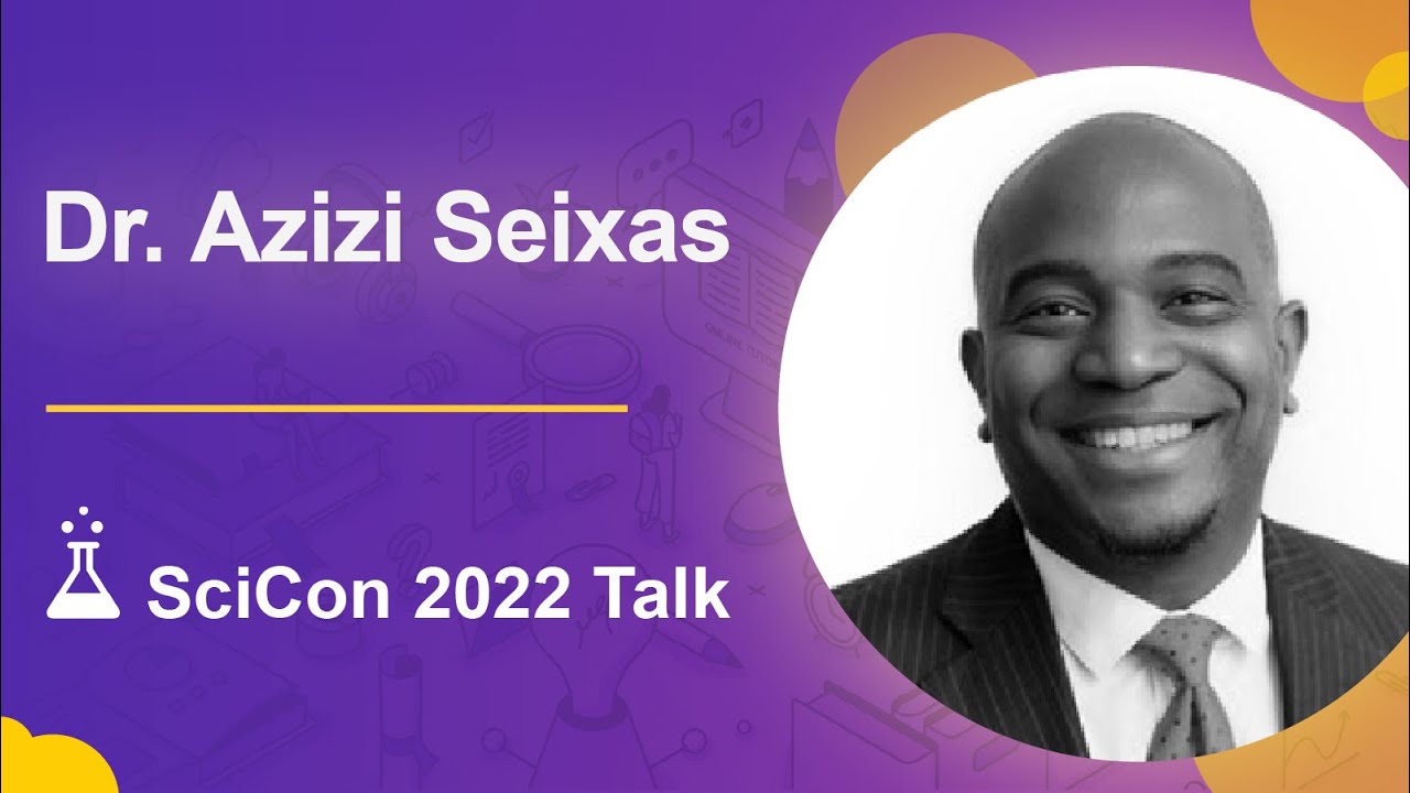 Making Research Rigorous and Inclusive Through Decentralized Trials | Dr. Azizi Seixas | SciCon 2022