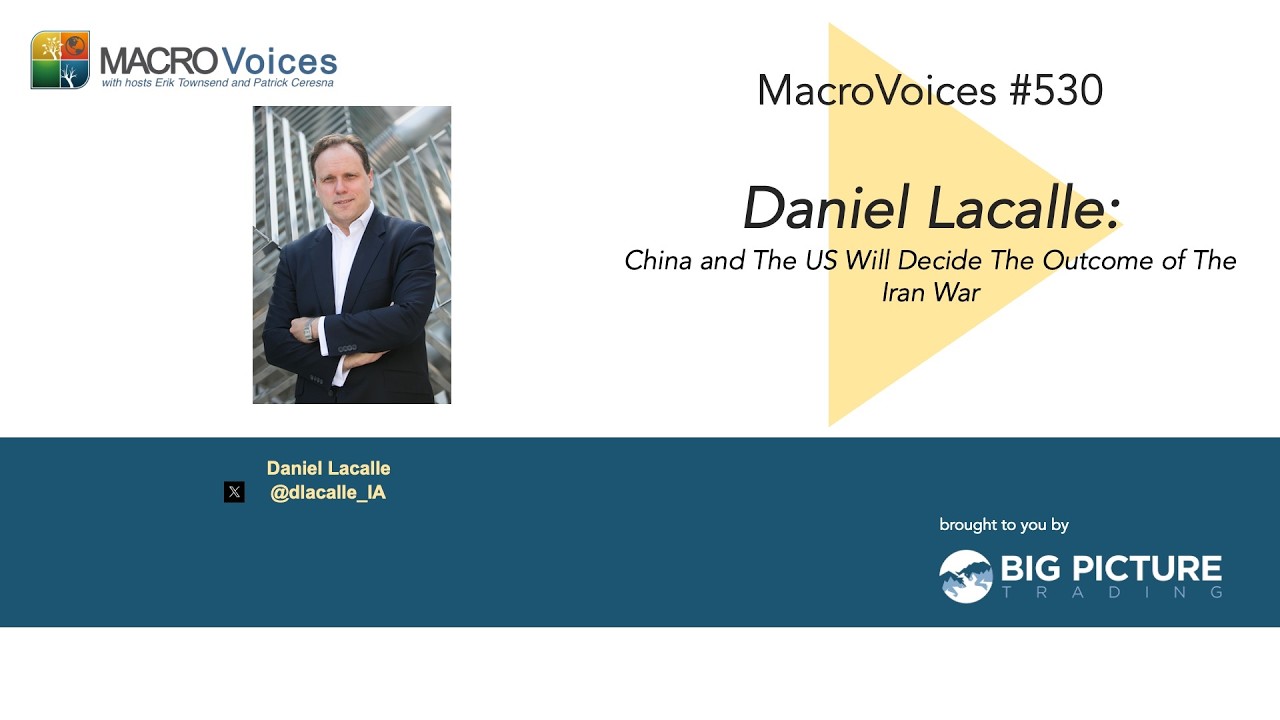 MacroVoices #530 Daniel Lacalle: China and The Us Will Decide The Outcome of The Iran War