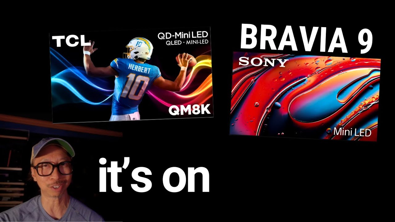 2025 TCL QM8K vs Sony Bravia 9 challenge accepted!
