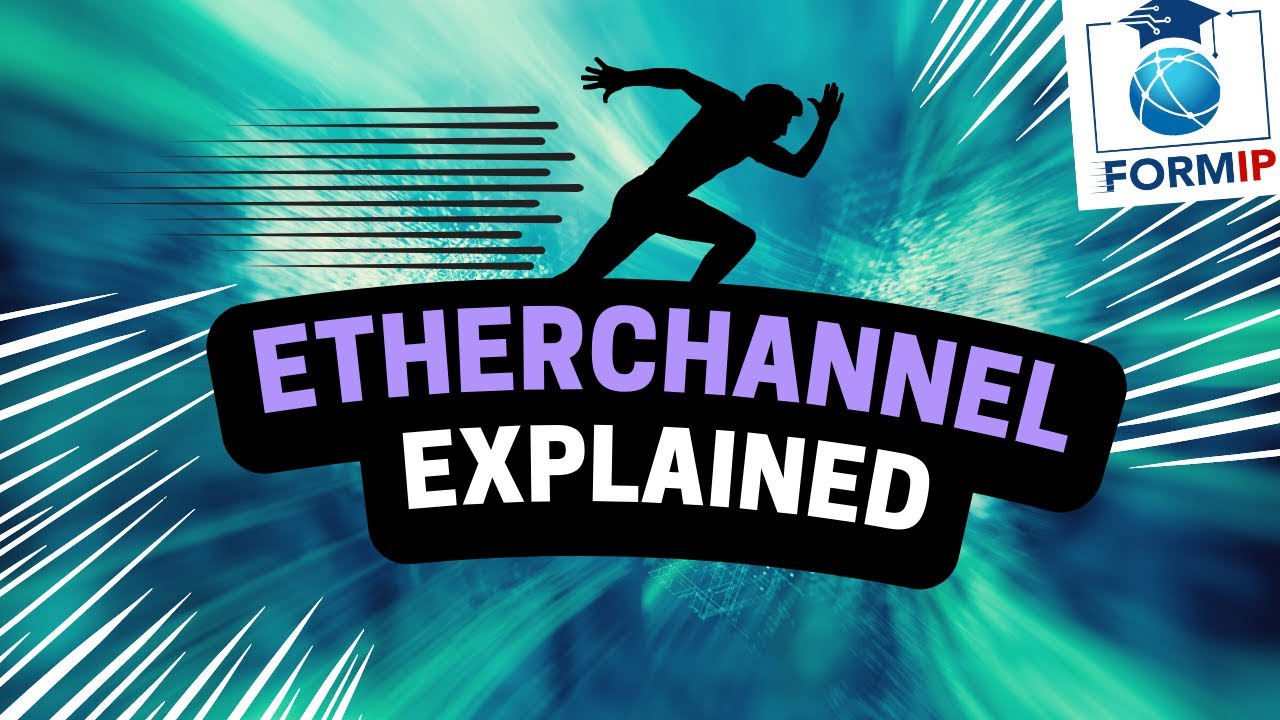 EtherChannel Explained