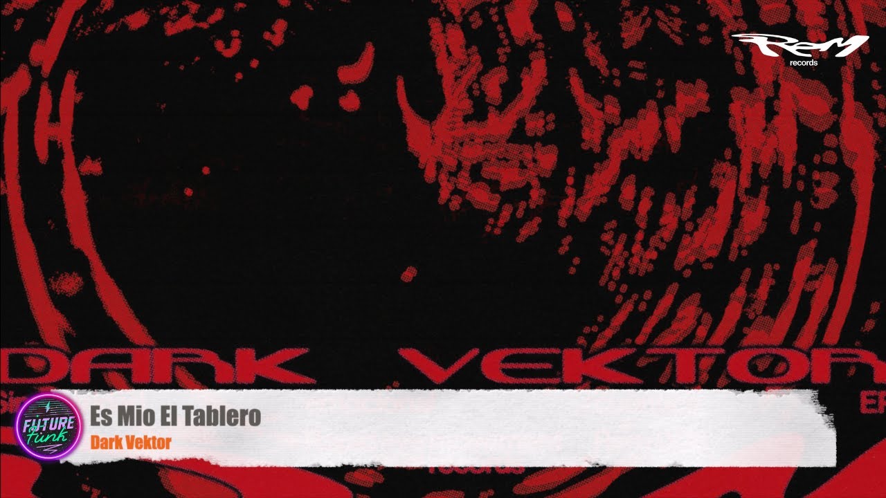 Dark Vektor - Es M&iacute;o El Tablero [REM]