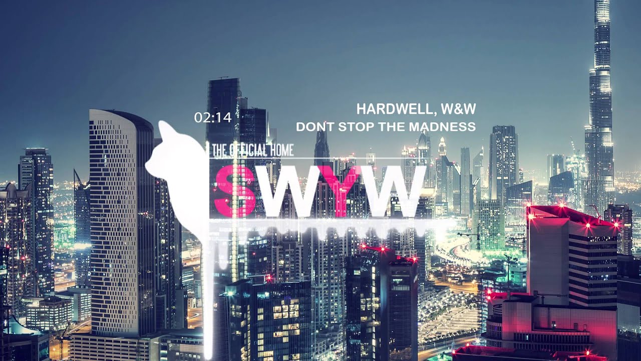 Hardwell & W&W - Dont Stop The Madness feat. Fatman Scoop (Album Extended Mix)