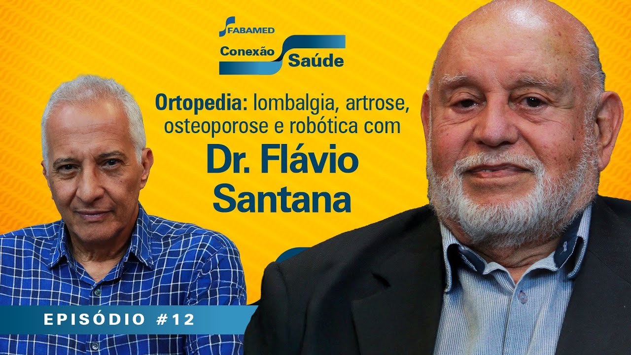Ortopedia: lombalgia, artrose, osteoporose e robótica com Dr. Flávio Santana | Conexão Saúde #12