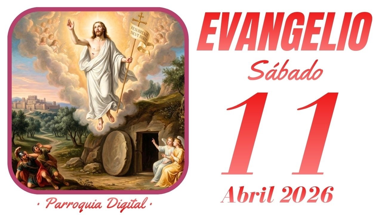 Evangelio de hoy S&aacute;bado 11 de Abril de 2026