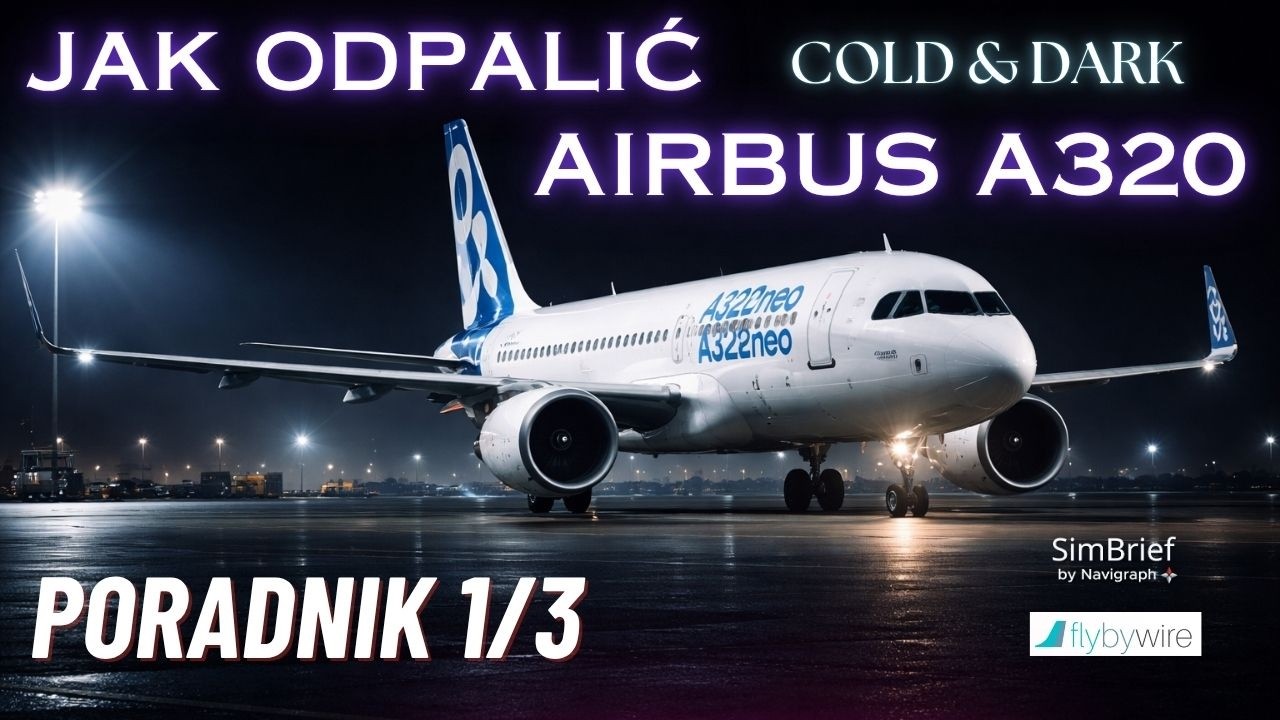 Airbus A320 neo od ZERA (Cold & Dark) ✈️ Poradnik dla początkujących! Część 1/3