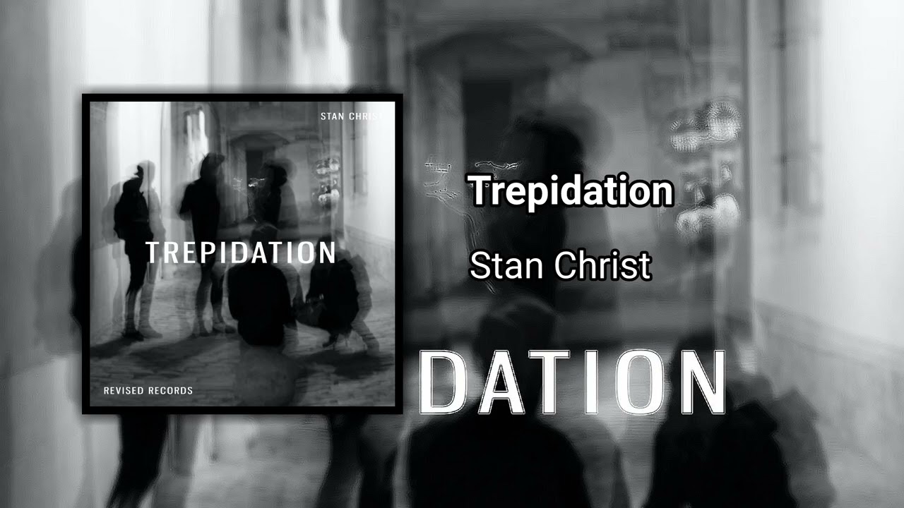 Stan Christ - Trepidation [GT21]