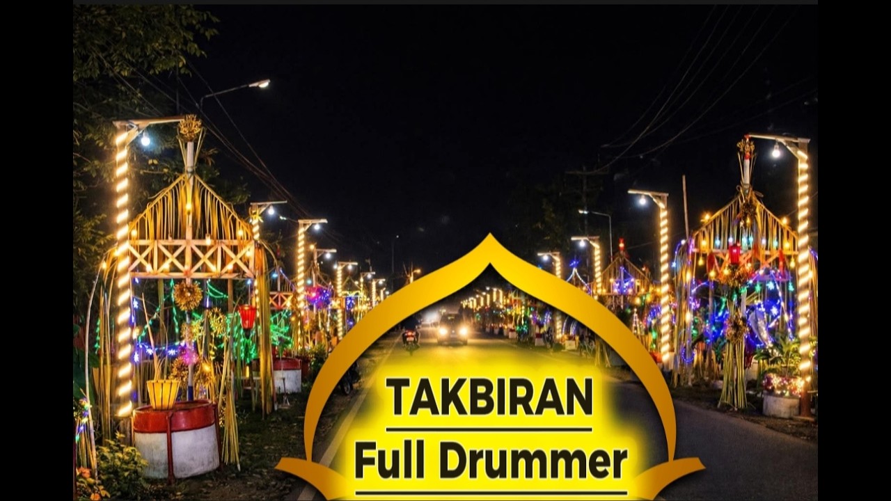 Takbiran Idul Fitri 1447 H/ Drumer 2026