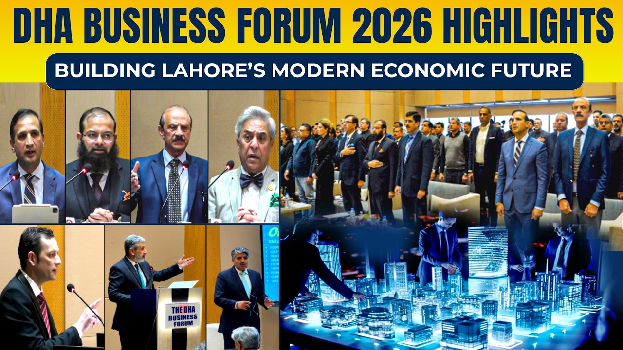 DHA Business Forum 2026 Highlights: Building Lahore&rsquo;s Modern Economic Future