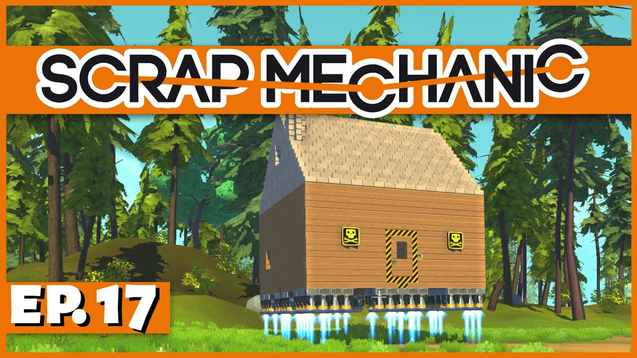 Scrap Mechanic - Ep. 17 - Building a Hoverhouse! - Let's Play Scrap Mechanic Gameplay